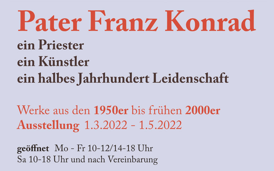 PATER FRANZ KONRAD. EIN KÜNSTLER, EIN PRIESTER, EIN HALBES JAHRHUNDERT LEIDENSCHAFT.